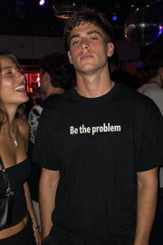 Forfksake Be The Problem Black T-Shirt